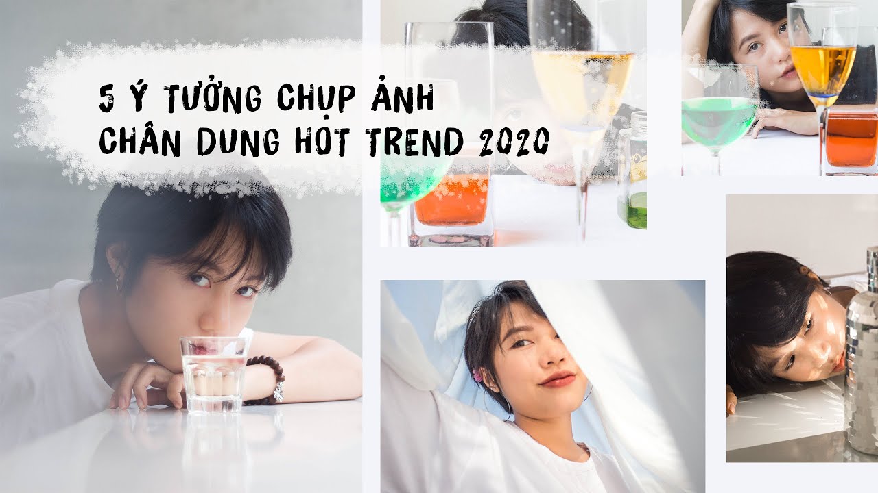 5 Ý TƯỞNG CHỤP ẢNH CHÂN DUNG HOT TREND 2020